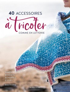 40 Accessoires à tricoter comme en Lettonie - Editions de saxe