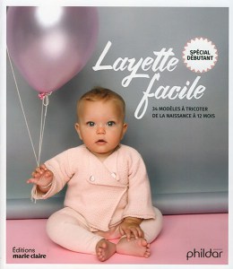 Layette facile, 34 modèles à tricoter de la naissance à 12 mois - Marie Claire