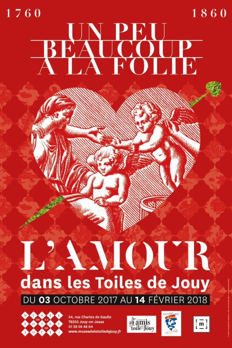 Exposition Un peu, beaucoup, à la folie… L ‘amour dans les Toiles de Jouy, du 3 octobre 2017 au 14 février 2018 au musée de la toile de Jouy