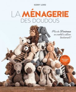 La ménagerie des doudous. Plus de 50 animaux en crochet à câliner tendrement ! - Marabout